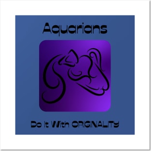 Aquarians Do It With ORIGINALITY Posters and Art